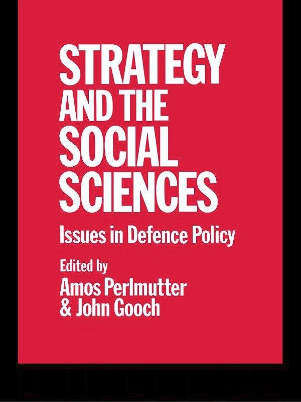 Strategy and the Social Sciences by Amos Perlmutter, John Gooch