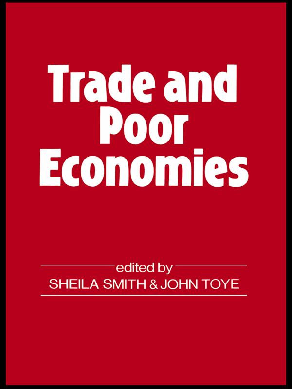 Trade and Poor Economies by John Toye