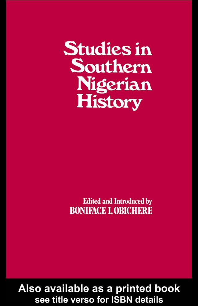 Studies in Southern Nigerian History by Boniface I. Obichere