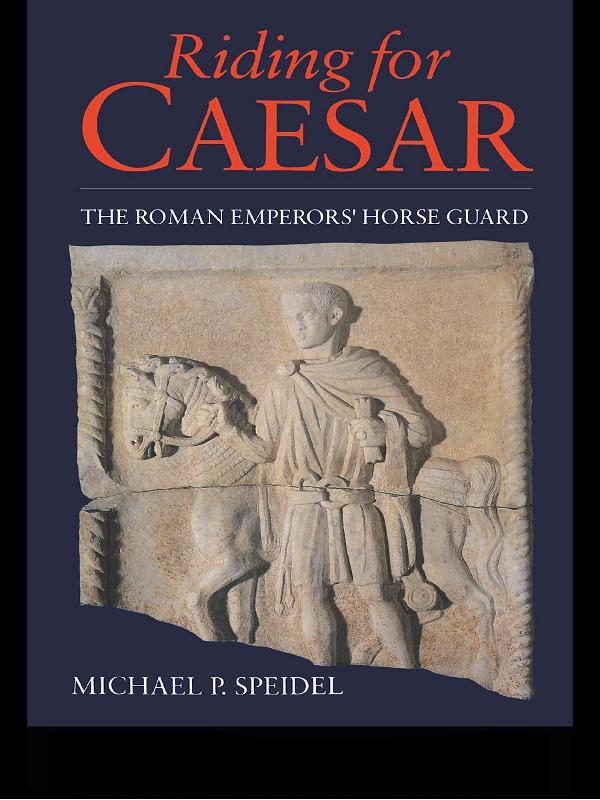 Riding for Caesar by Micheal P. Speidel