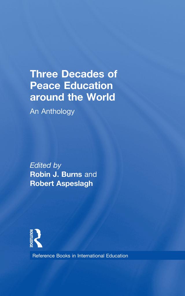 Three Decades of Peace Education around the World by Robert Aspeslagh, Robin J. Burns