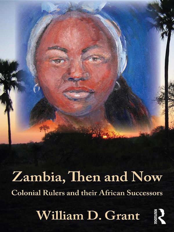 Zambia Then And Now by William Grant