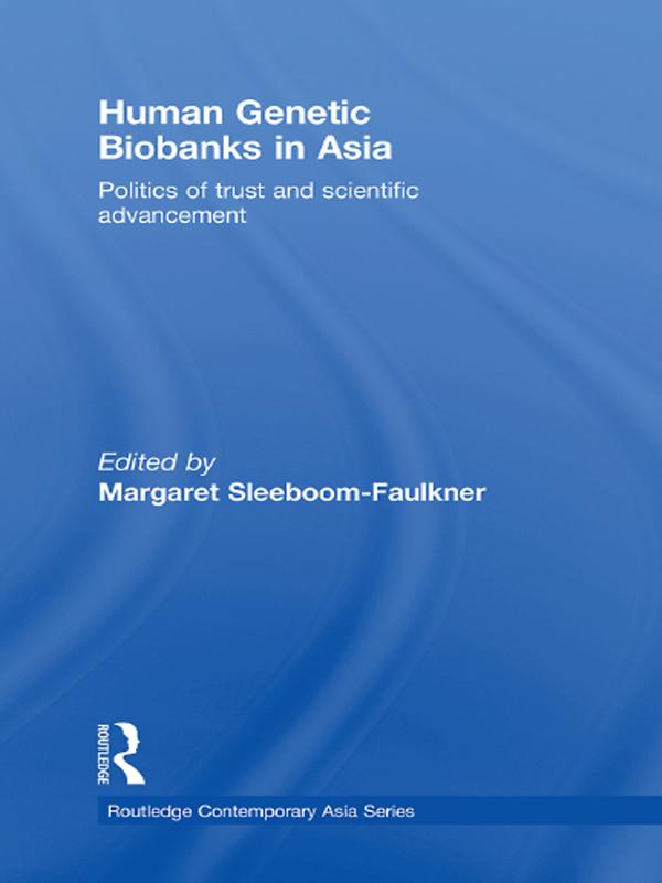 Human Genetic Biobanks in Asia by Margaret Sleeboom-Faulkner