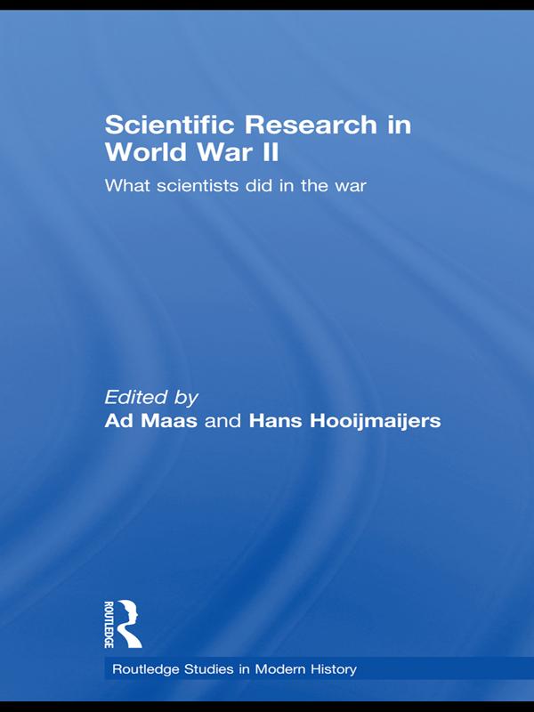 Scientific Research In World War II by Ad Maas, Hans Hooijmaijers