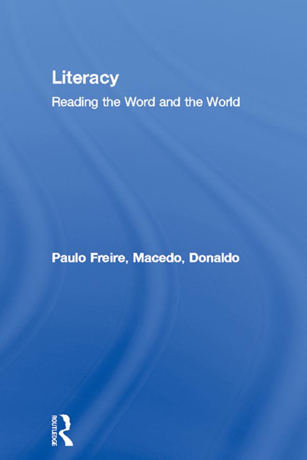 Literacy by Donaldo Macedo, Paulo Freire