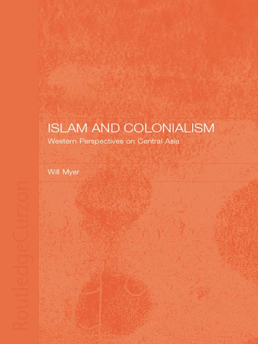 Islam and Colonialism by Will Myer