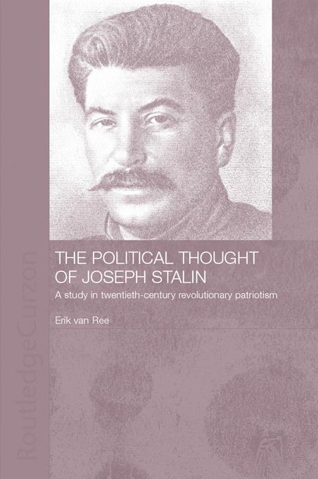The Political Thought of Joseph Stalin by Erik van Ree