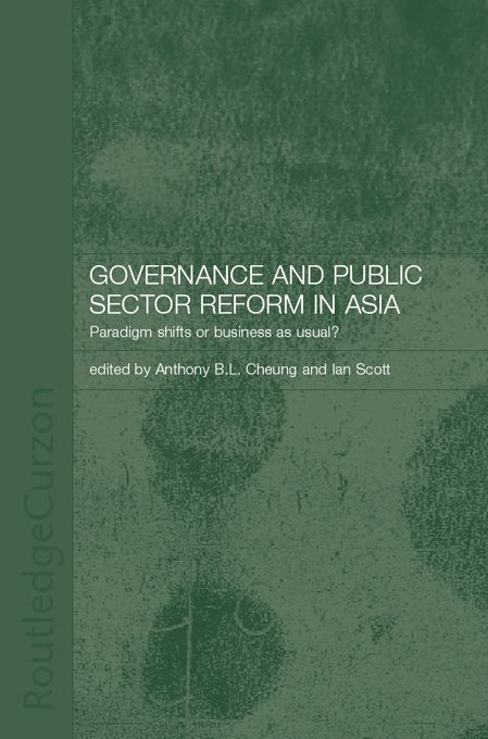 Governance and Public Sector Reform in Asia by Anthony Cheung, Ian Scott
