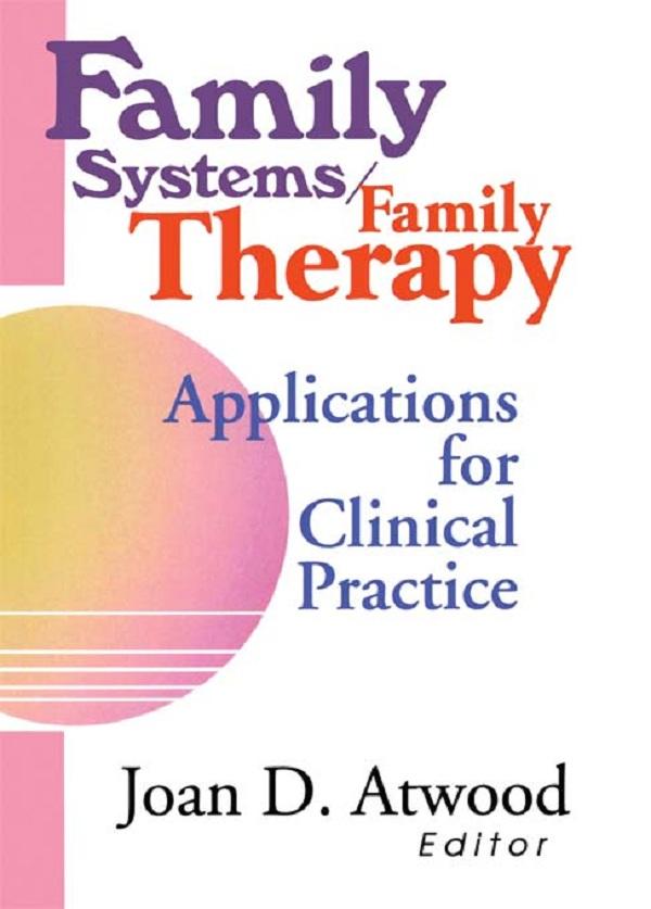 Family Systems/Family Therapy by Joan D Atwood