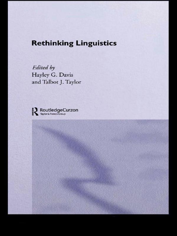 Rethinking Linguistics by Hayley G. Davis, Talbot J. Taylor