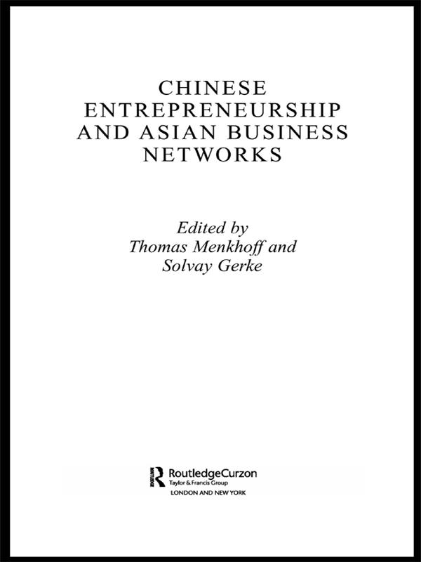 Chinese Entrepreneurship and Asian Business Networks by Solvay Gerke, Thomas Menkhoff
