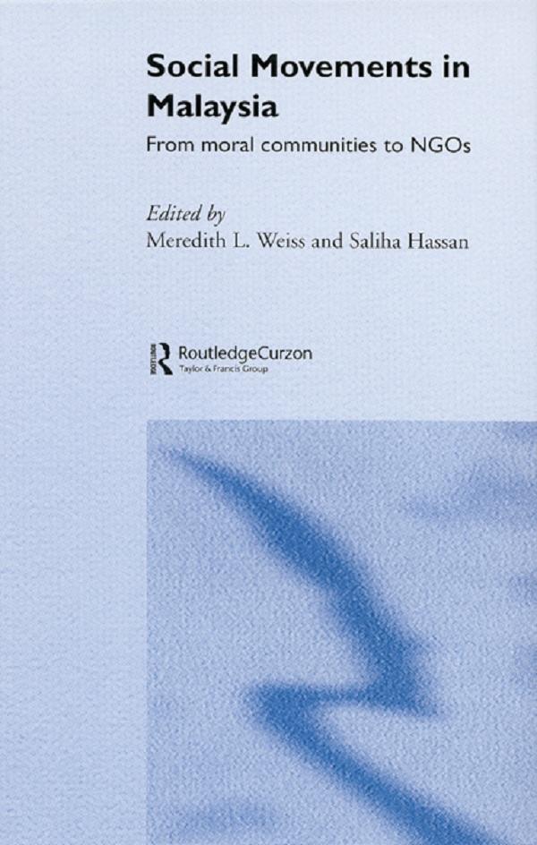 Social Movements in Malaysia by Meredith Weiss, Saliha Hassan
