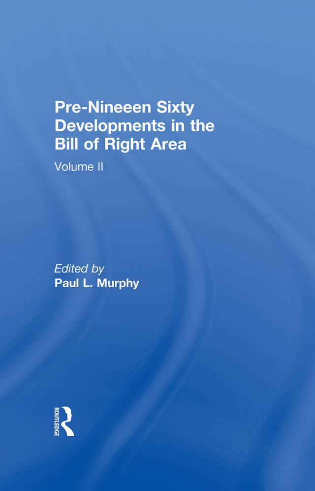 Pre-Nineteen Sixty Developments in the Bill of Rights Area by Paul L. Murphy