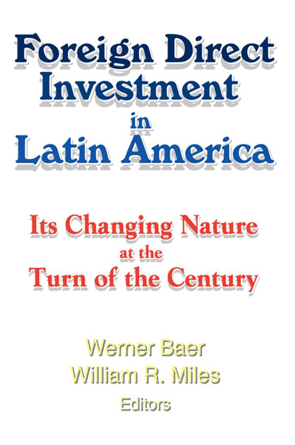 Foreign Direct Investment in Latin America by Werner Baer, William Miles