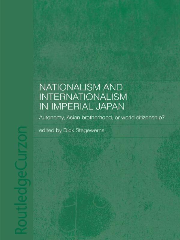Nationalism and Internationalism in Imperial Japan by Dick Stegewerns