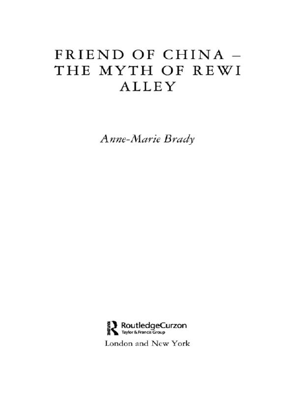 Friend of China - The Myth of Rewi Alley by Anne-Marie Brady