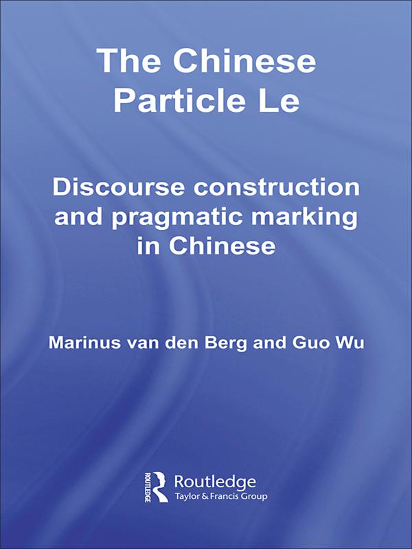 The Chinese Particle Le by G. Wu, M.E. van den Berg