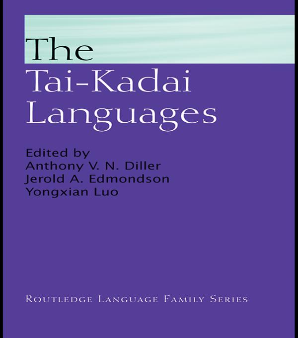 The Tai-Kadai Languages by Anthony V. N. Diller, Jerold A. Edmondson, Yongxian Luo