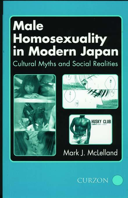 Male Homosexuality in Modern Japan by Mark J. McLelland