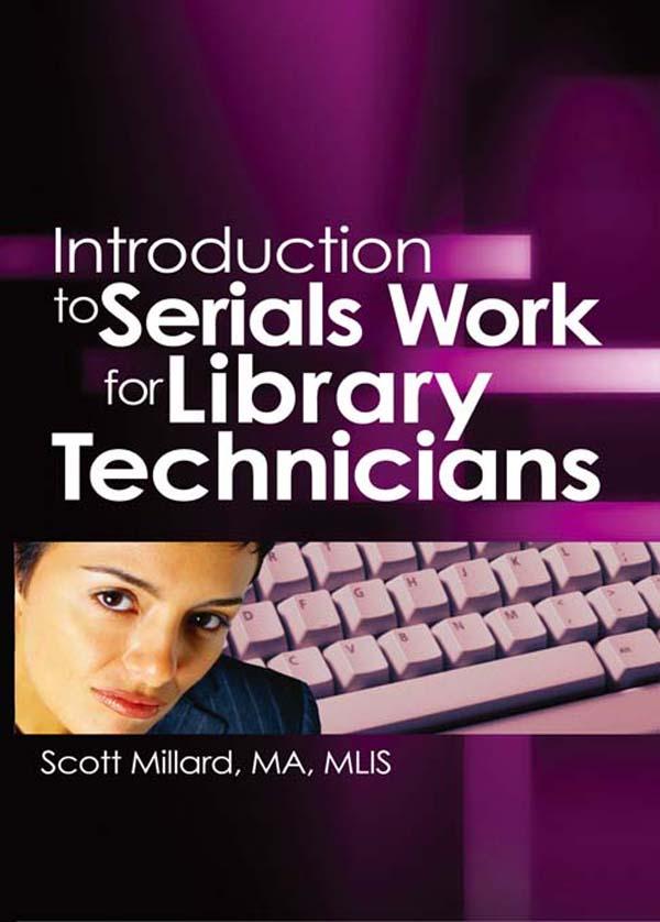 Introduction to Serials Work for Library Technicians by Jim Cole, Scott Millard, Wayne Jones