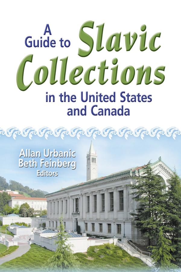 A Guide to Slavic Collections in the United States and Canada by Allan Urbanic, Beth Feinberg