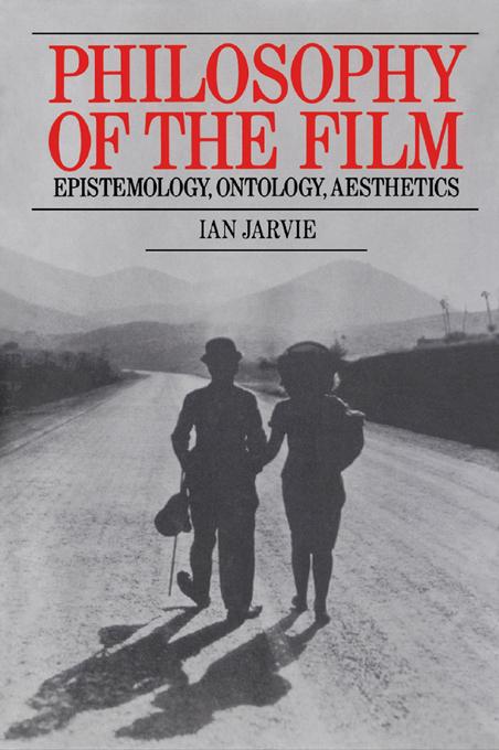 Philosophy of the Film by Ian Jarvie