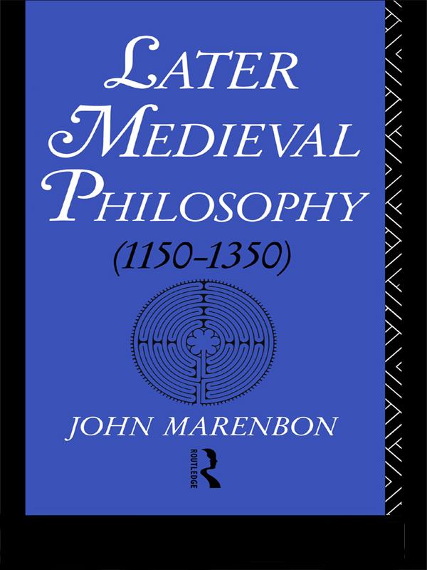 Later Medieval Philosophy by John Marenbon