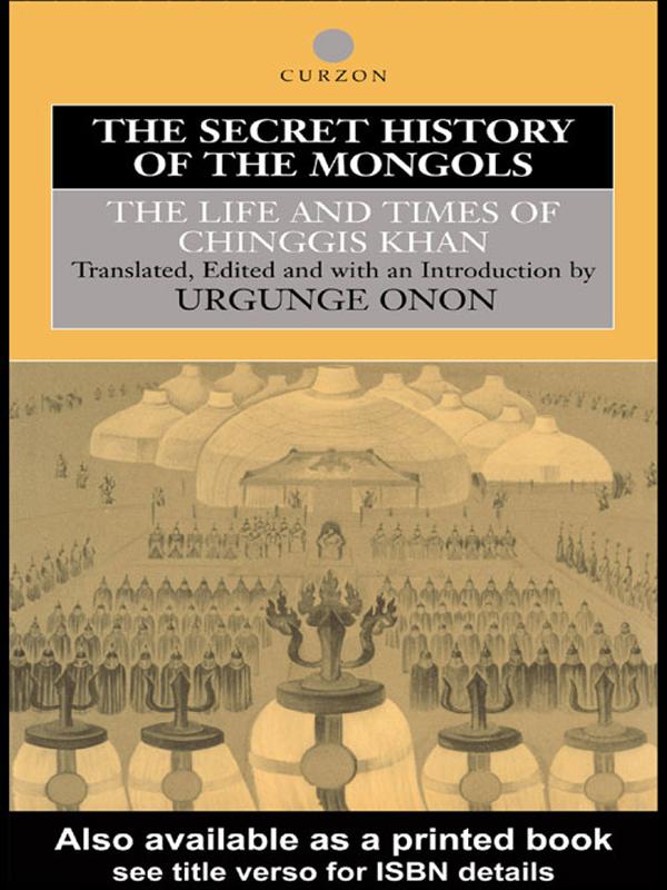 The Secret History of the Mongols by Professor Urgunge Onon, Urgunge Onon