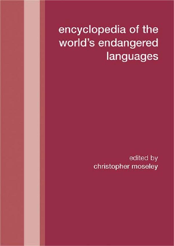 Encyclopedia of the World's Endangered Languages by Christopher Moseley