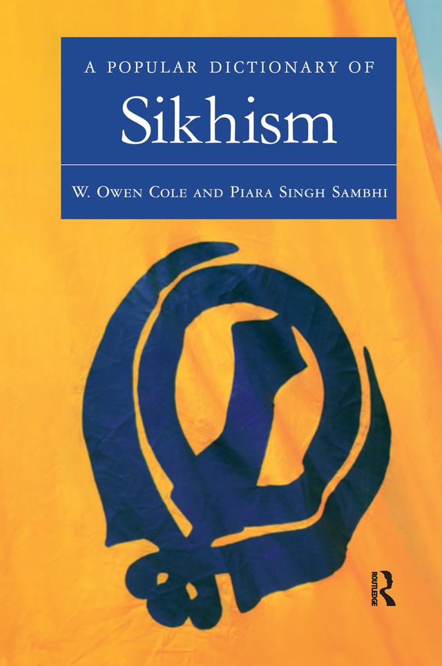 A Popular Dictionary of Sikhism by Piara Singh Sambhi, W. Owen Cole