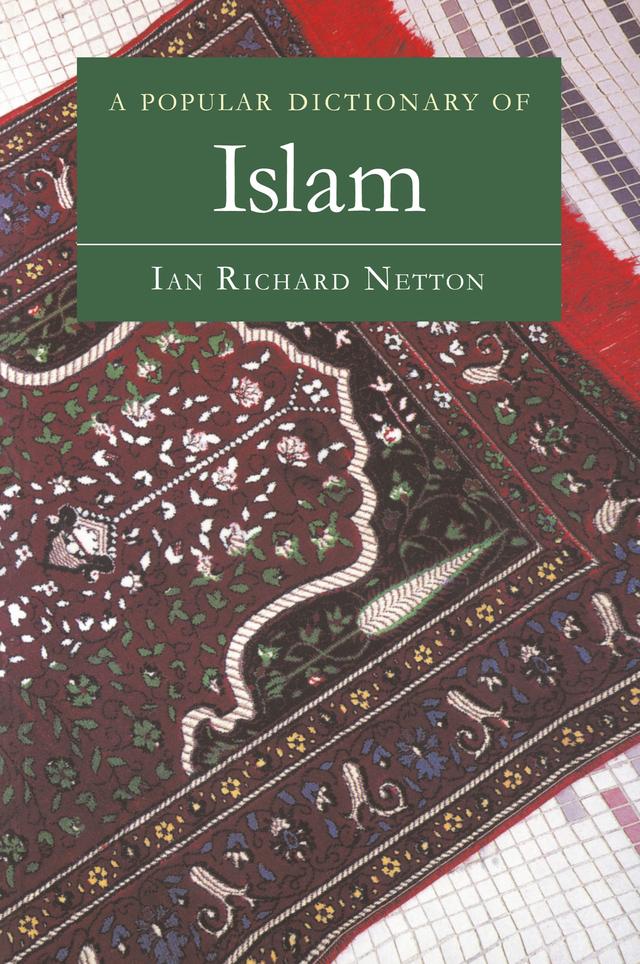 A Popular Dictionary of Islam by Ian Richard Netton