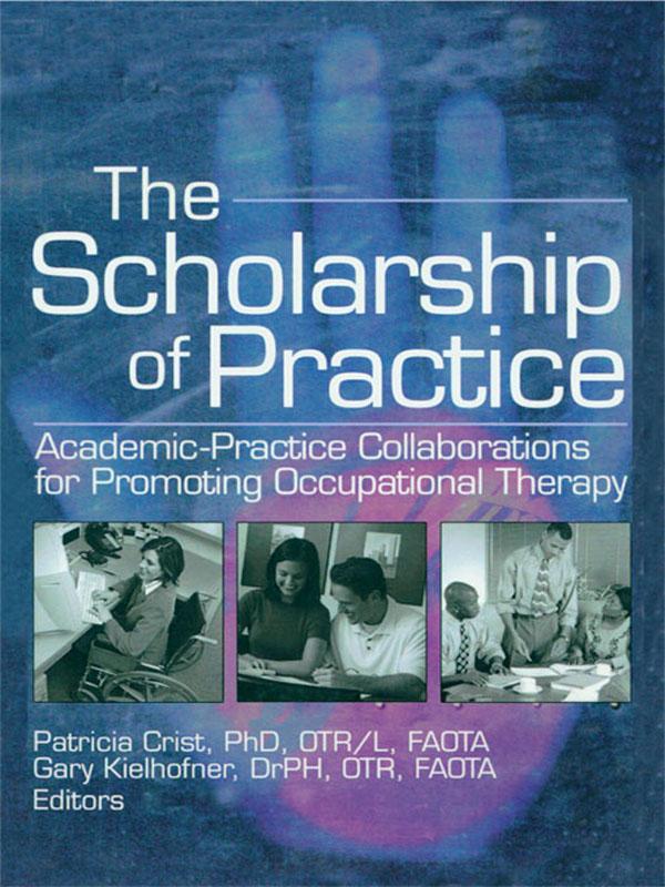 The Scholarship of Practice by Gary Kielhofner, Patricia Crist