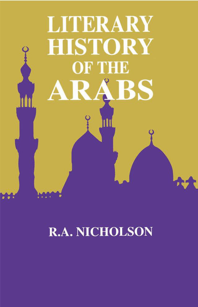 Literary History Of The Arabs by Reynold A. Nicholson