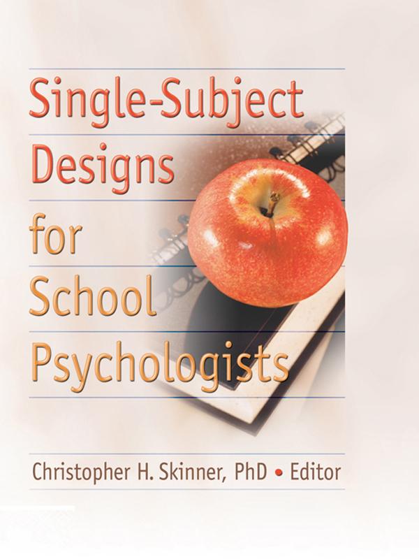Single-Subject Designs for School Psychologists by Christopher H Skinner