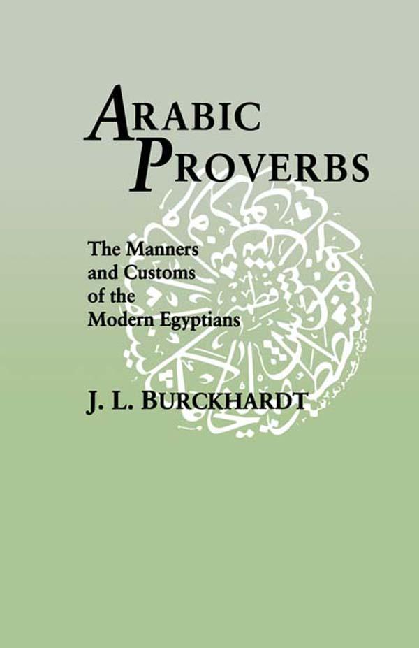 Arabic Proverbs by J. L. Burckhardt