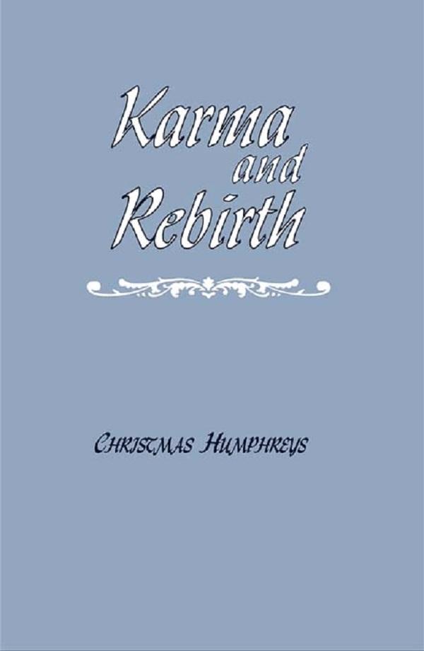Karma and Rebirth by Christmas Humphreys