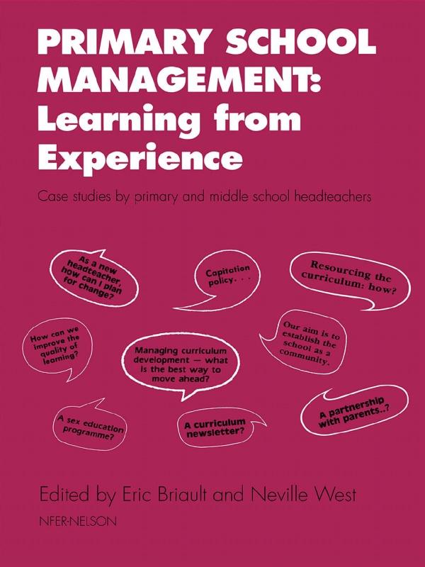 Primary School Management: Learning from Experience by Eric Briault