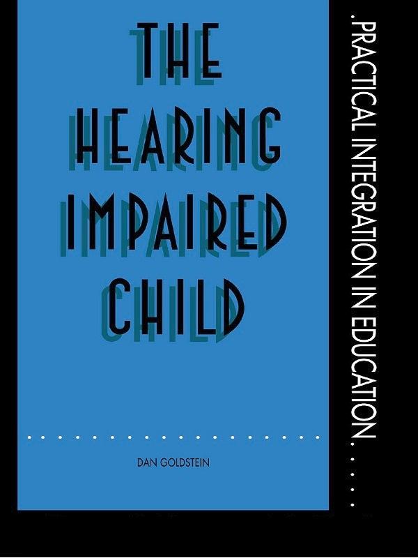 The Hearing Impaired Child by Dan Goldstein, Mr Dan Goldstein