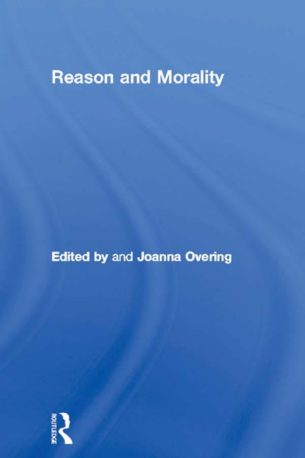 Reason and Morality by Joanna Overing