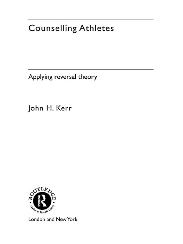Counselling Athletes: Applying Reversal Theory by John Kerr