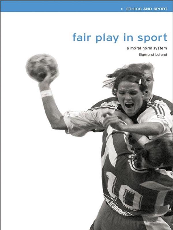 Fair Play in Sport by Sigmund Loland