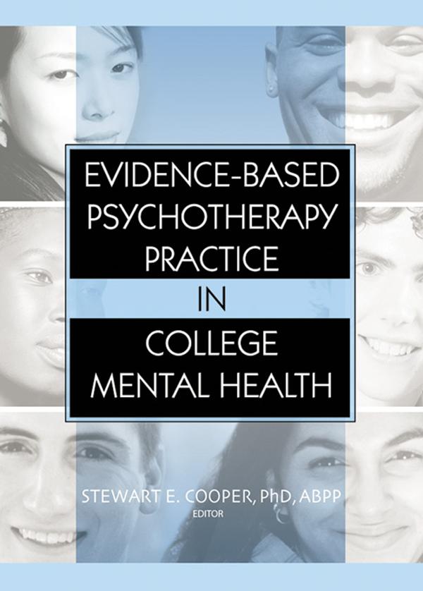 Evidence-Based Psychotherapy Practice in College Mental Health by Stewart E. Cooper