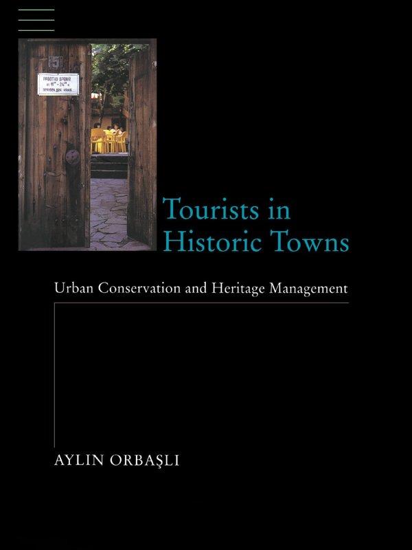 Tourists in Historic Towns by Aylin Orbasli