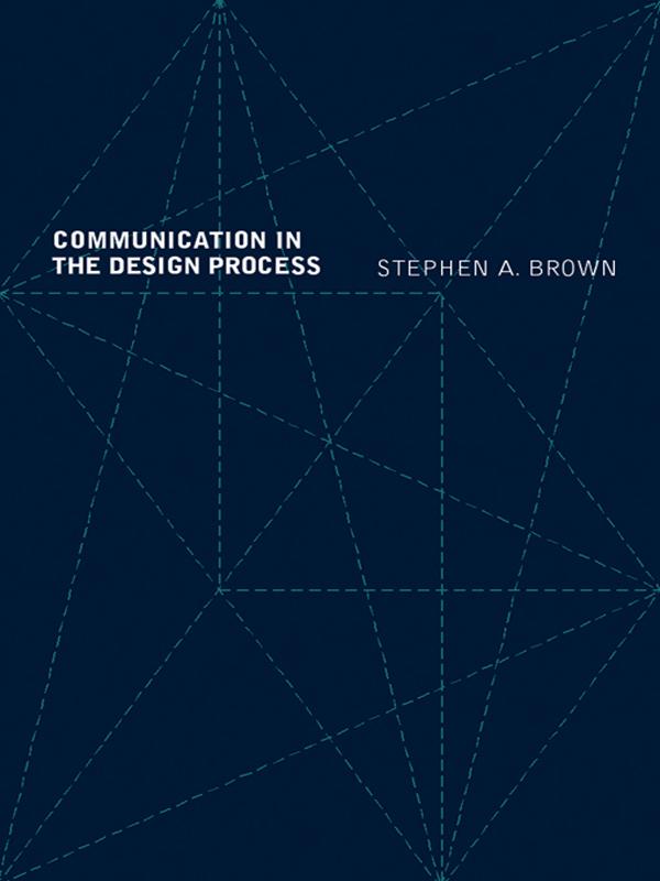 Communication in the Design Process by Stephen A. Brown