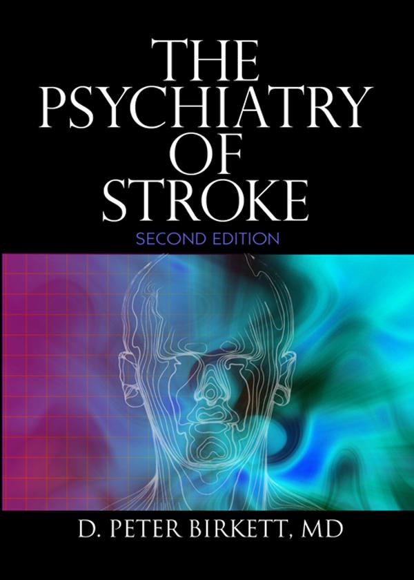 The Psychiatry of Stroke by D. Peter Birkett
