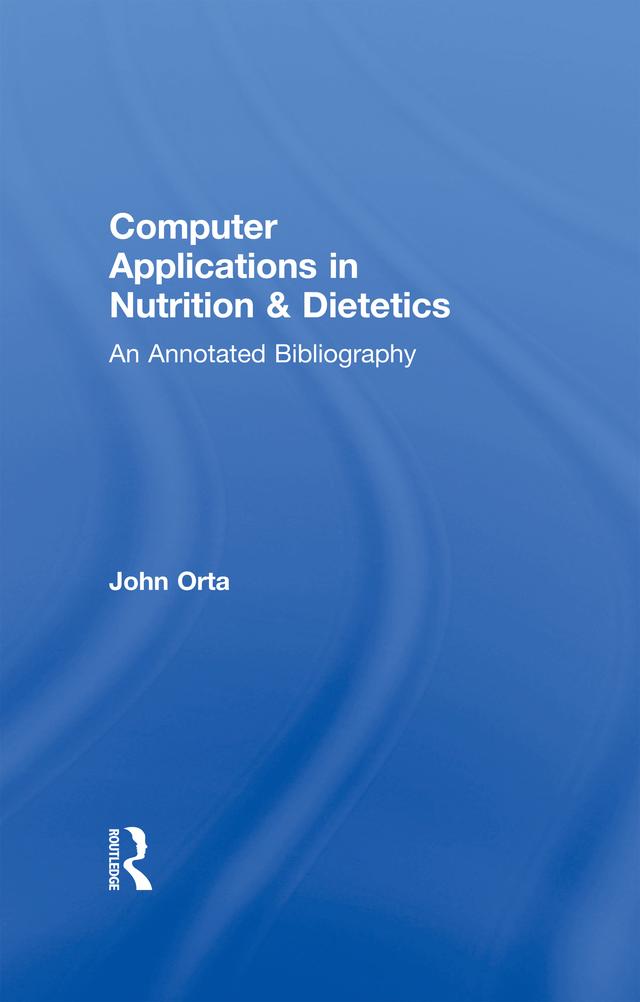 Computer Applications in Nutrition & Dietetics by John Orta