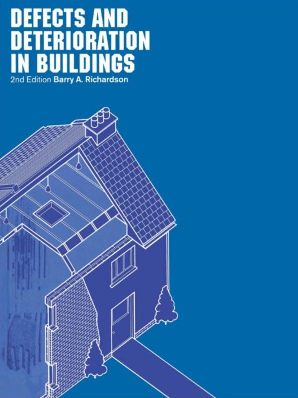 Defects and Deterioration in Buildings by Barry Richardson