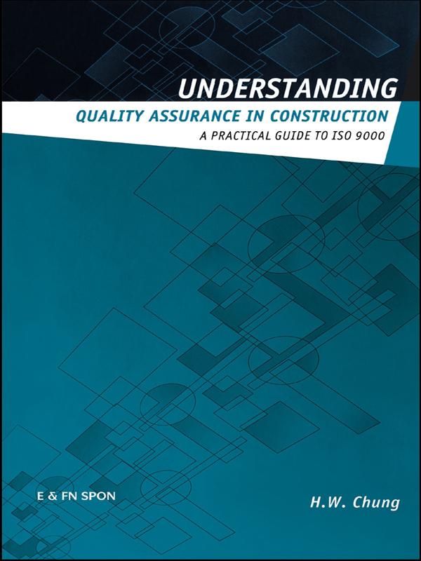 Understanding Quality Assurance in Construction by H.W. Chung