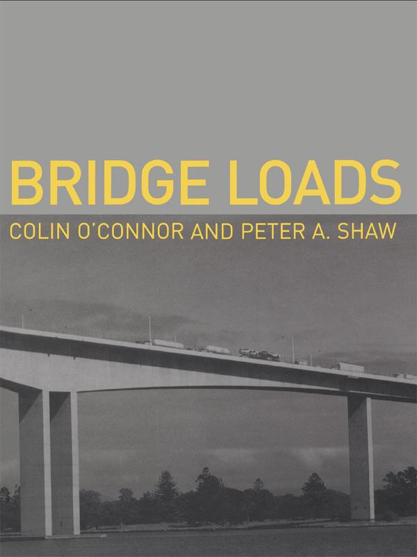 Bridge Loads by Colin O'Connor, Peter Shaw