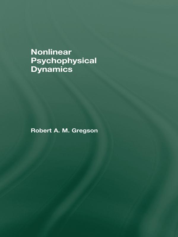 Nonlinear Psychophysical Dynamics by Robert A.M. Gregson